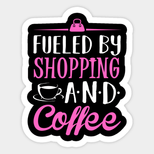 Fueled by Shopping and Tea Sticker